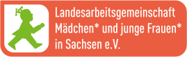 Landesarbeitsgemeinschaft (LAG) Mädchen* und junge Frauen* in Sachsen e.V.